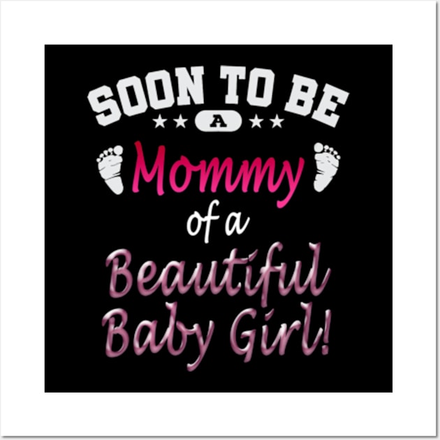 Soon To Be A Mommy Baby Girl Wall Art by cloutmantahnee